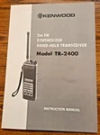 Kenwood Instruction Manual 2M Fm Synthesized Hand Held Transceiver TR-2400. Fixed Price $9.99.